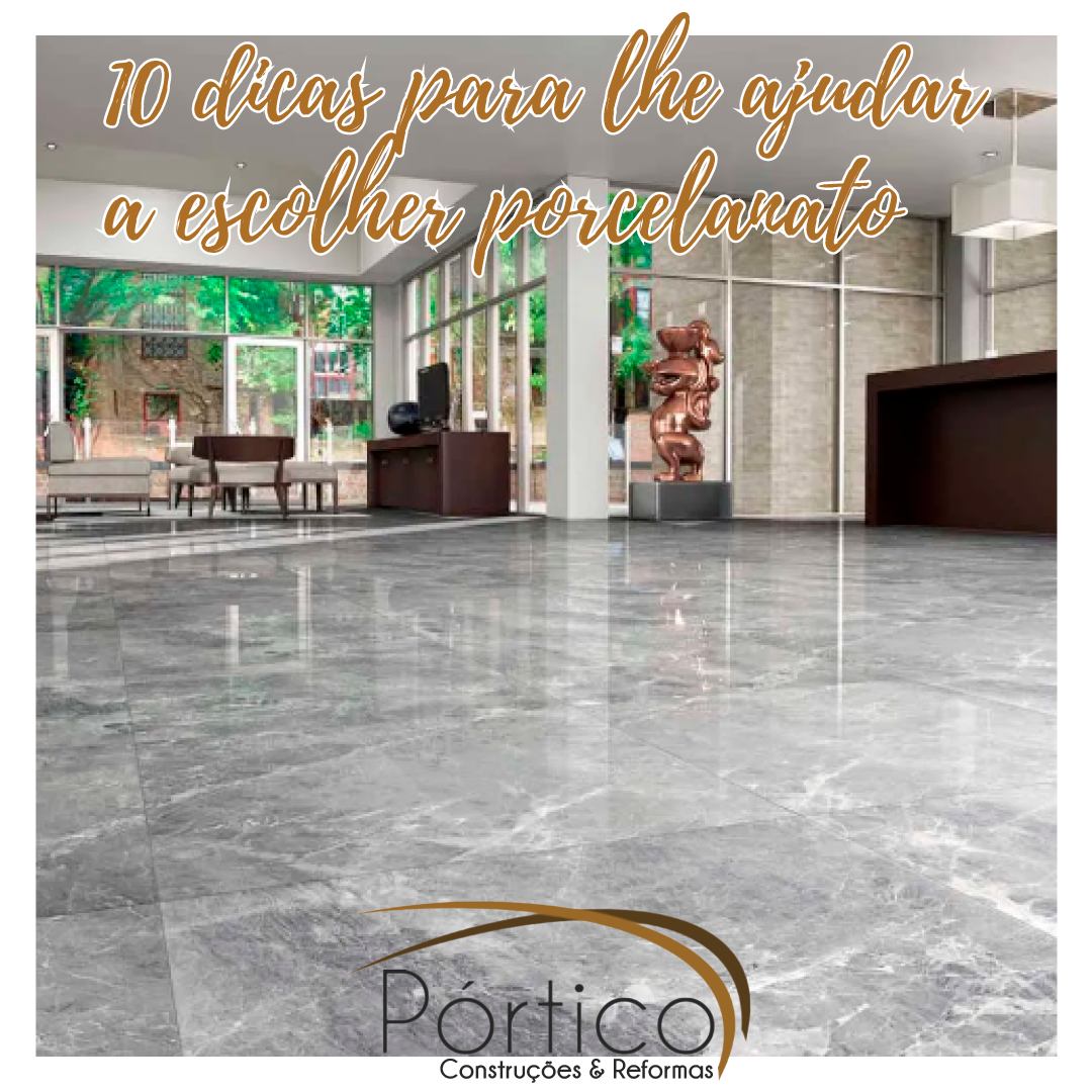 10 DICAS PARA ESCOLHER PORCELANATO