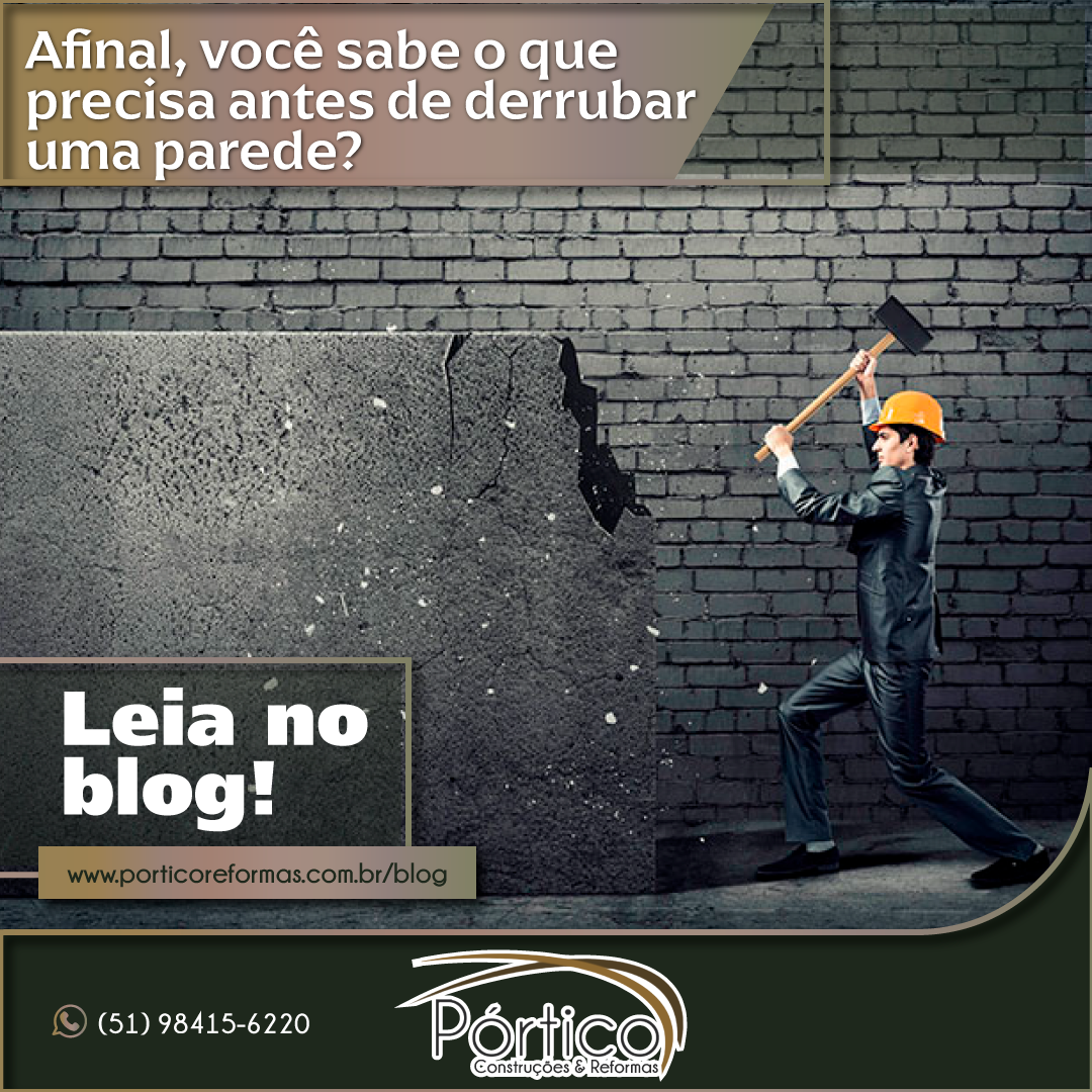 Afinal, você sabe o que precisa antes de derrubar uma parede?