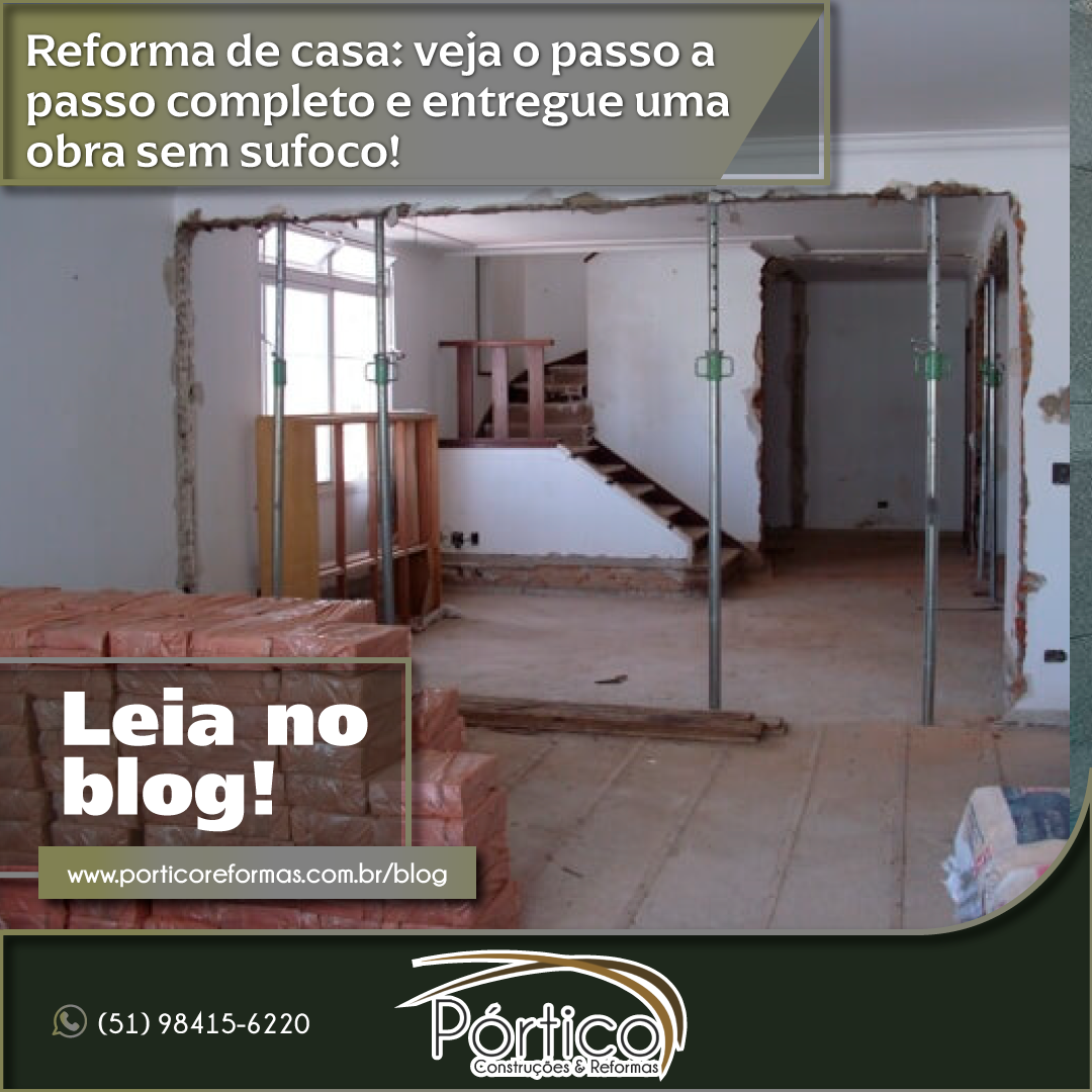 Reforma de casa: veja o passo a passo completo e entregue uma obra sem sufoco!